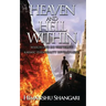Heaven and Hell Within: Which one do you Want?