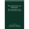 Print Manuscript Performance: The Changing Relations of the Media in Early Modern England