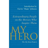My Hero: Extraordinary People on the Heroes Who Inspire Them