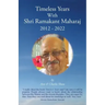 Timeless Years With Shri Ramakant Maharaj 2012 - 2022