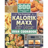 The Essential Kalorik Maxx Air Fryer Oven Cookbook: Great Guide to Cook Low-Fat and Oil-Free Crispy Meals with 800 Healthy and Tasty Recipes