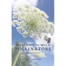 Welcome the Wild Pollinators: An Oracle of Essays