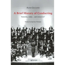 A Brief History of Conducting: Yesterday, today... and tomorrow?