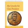 Abe Lincoln for Class President