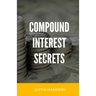 Compound Interest Secrets: Grow Your Wealth Like The Big Guys