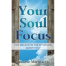 Your Soul Focus: You Believe in the Afterlife, Don't You?