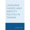 Language Choice and Identity Politics in Taiwan