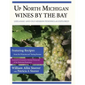 Up North Michigan Wines by the Bay: Leelanau and Old Mission Peninsulas Explored