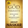 The God Parasite: Revelation of Neuroscience
