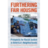 Furthering Fair Housing: Prospects for Racial Justice in America's Neighborhoods