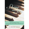 Shine on Me: The Story of Margaret Vizinau, a Determined African-American Woman and Her Faith in God