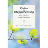 Wisdom On Step-Parenting: How to Succeed Where Others Fail