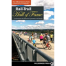 Rail-Trail Hall of Fame: A Selection of America's Premier Rail-Trails
