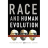 Race and Human Evolution: A Fatal Attraction