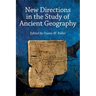 New Directions in the Study of Ancient Geography