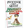 Pick Your Own Quest: Journey to the Center of the Earth