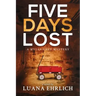 Five Days Lost: A Mylas Grey Mystery