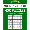 Sudoku Puzzle Book, 400 Puzzles, 200 Medium and 200 Hard: Improve Your Game With This Two Level Book