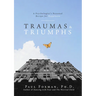 Traumas and Triumphs: A Psychologist's Personal Recipe for Happiness