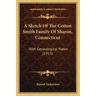 A Sketch Of The Cotton Smith Family Of Sharon, Connecticut: With Genealogical Notes (1915)