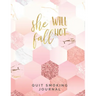 She Will Not Fall Quit Smoking Journal: Quit Smoking Journal Planner and Coloring Book to Keep Track of your Quitting Journey, Goals and Progress for
