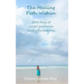 The Healing Path Within: 365 days of angel guidance and affirmations