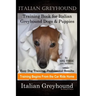 Italian Greyhound Training Book for Italian Greyhound Dogs & Puppies By D!G THIS DOG Training, Easy Dog Training, Professional Results, Training Begin