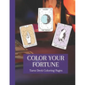 Color Your Fortune: Mystical Tarot Deck Coloring Book