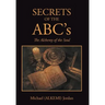 SECRETS OF THE ABC's: The Alchemy of the Soul