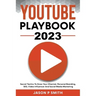 Youtube Playbook 2025 Secret Tactics To Grow Your Channel, Personal Branding, SEO, Video Influencer And Social Media Marketing
