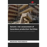 Seismic risk assessment of hazardous production facilities