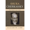 Shura Cherkassky: The Piano's Last Czar