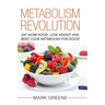 Metabolism Revolution: Eat More Food, Lose Weight and Reset Your Metabolism For Good