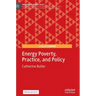 Energy Poverty, Practice, and Policy