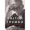 Dalton Trumbo: Blacklisted Hollywood Radical