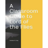A Classroom Guide to Lord of the Flies