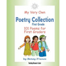 My Very Own Poetry Collection First Grade: 101 Poems For First Graders