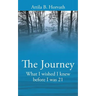 The Journey: What I wished I knew before I was 21