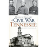 Hidden History of Civil War Tennessee
