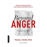 Beyond Anger: A Guide for Men: How to Free Yourself from the Grip of Anger and Get More Out of Life