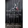 Reflections of the Shadow Dancer
