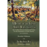 A History of the French & Indian Wars, 1689-1766: the Conflicts Between Britain and France For the Domination of North America---A History of the Fren