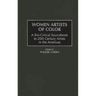 Women Artists of Color: A Bio-Critical Sourcebook to 20th Century Artists in the Americas