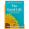 The Good Life: A Fearless Guide to Greater Health and Well-being