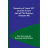 Memoirs of Louis XIV and His Court and of the Regency (Volume 06)