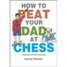 How to Beat Your Dad at Chess