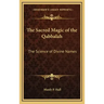 The Sacred Magic of the Qabbalah: The Science of Divine Names