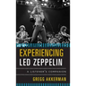 Experiencing Led Zeppelin: A Listener's Companion