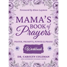 Mama's Book of Prayers Workbook: Prayer, Prompts, Power and Praise