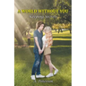 A World Without You: Keeping Secrets: Book Two